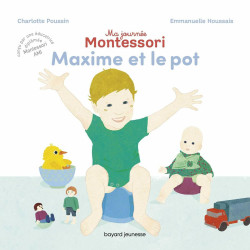 Ma journée montessori maxime et le pot - Papouille